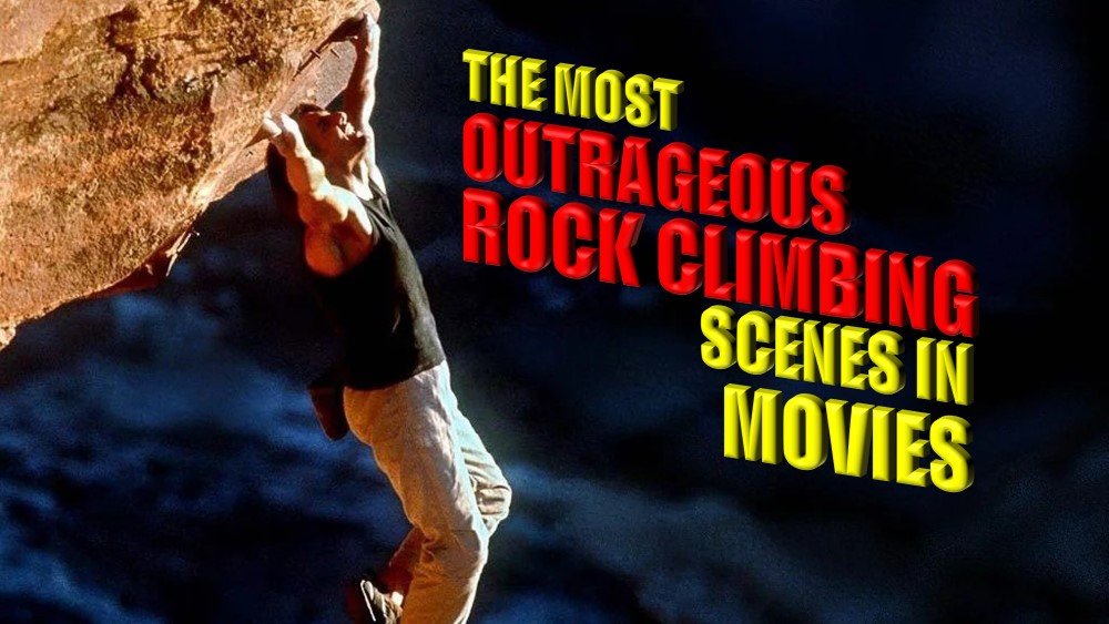 The most outrageous rock climbing scenes in movies